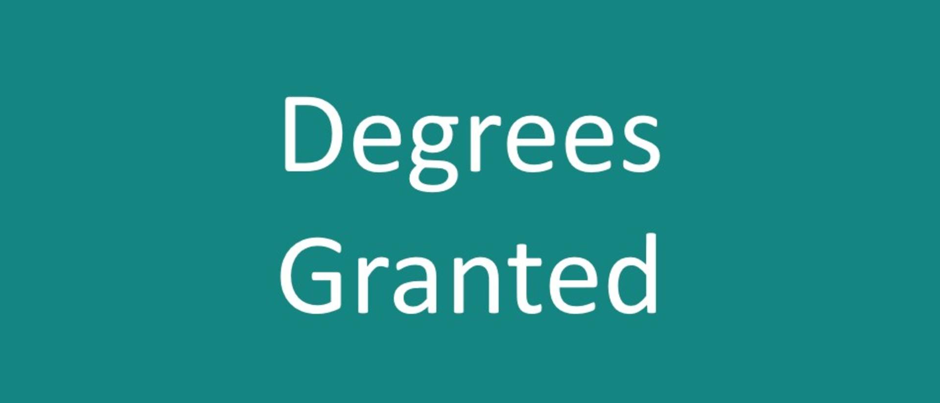 Degrees Granted